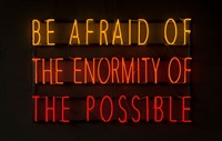 Be Afraid of the Enormity of the Possible, 2015