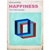 Happiness: The Case Against (Small) - PP , 2017