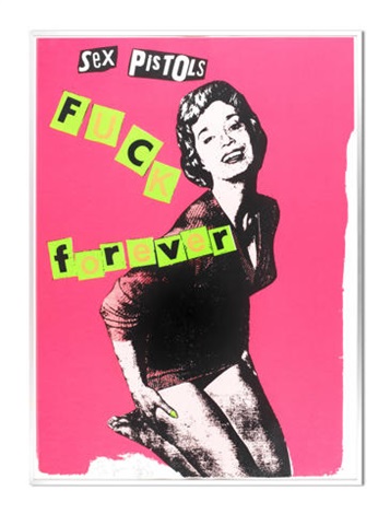 Sex Pistols Fuck Forever by Jamie Reid on artnet